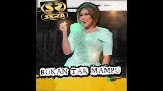 OM.SERA - BUKAN TAK MAMPU - WIWIK SAGITA