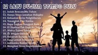 12 Lagu Rohani Terbaik Tempo Dulu -- Terpopuler Sepanjang Masa