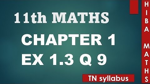 11th maths chapter 1exercise 1.3 question 9 TN syllabus hiba maths