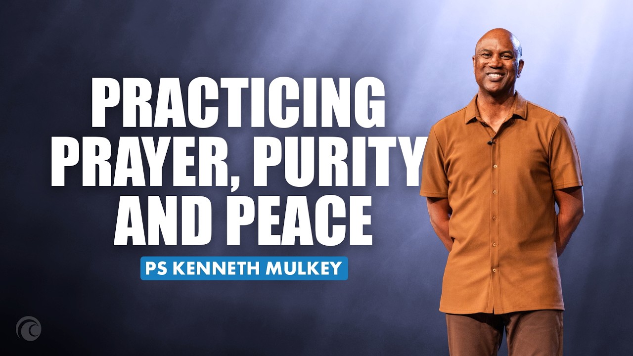 Практика молитвы, чистоты и мира | Кеннет Малки | Церковь Коттонвуд