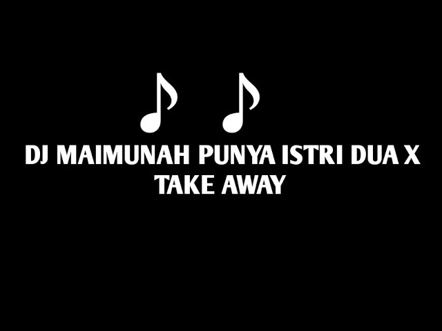 DJ MAIMUNAH PUNYA ISTRI DUA X TAKE AWAY ( speed up & reverb ) VIRAL TIKTOK class=