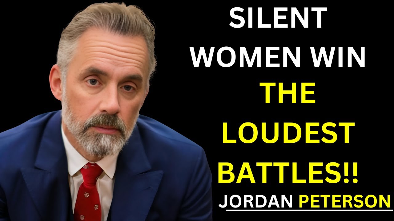Why Women Who Stay Silent Win the Loudest Battles |  Jordan Peterson’s Wisdom on Quiet