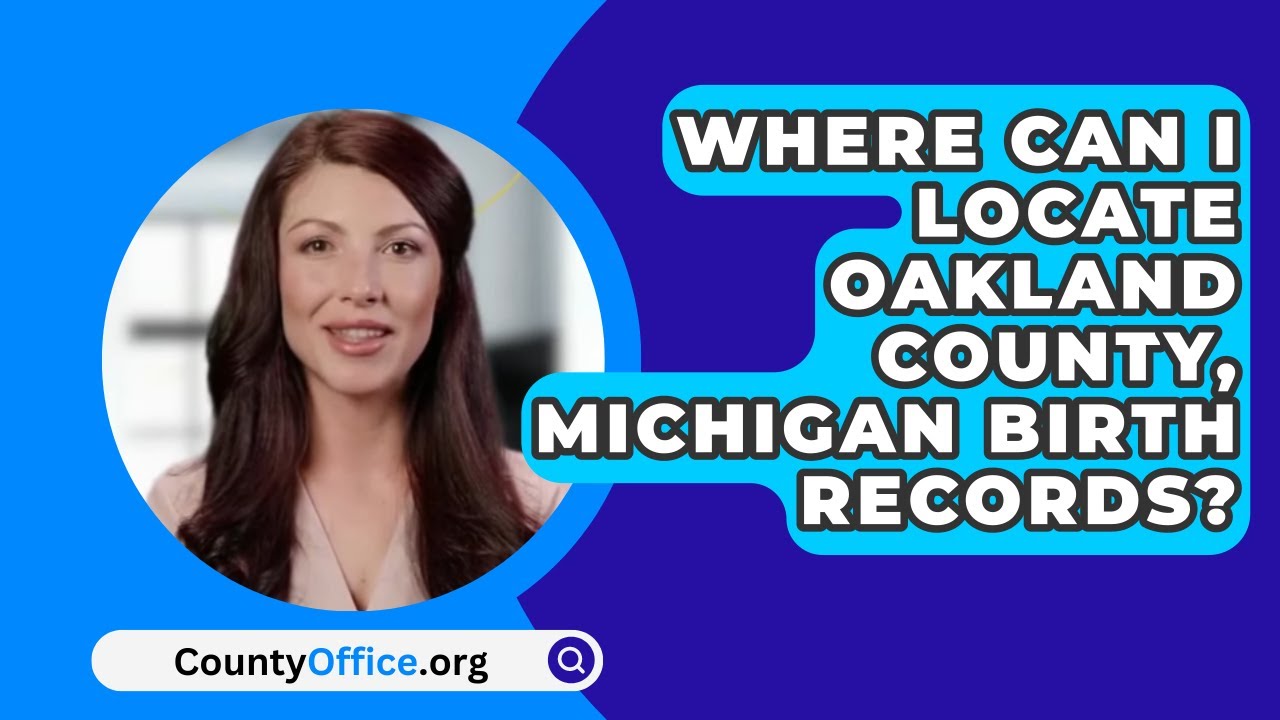 Where Can I locate Oakland County, Michigan Birth Records? - CountyOffice.org