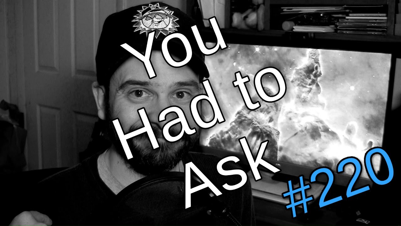 You Had to Ask #220: 12/23/2016 - YouTube