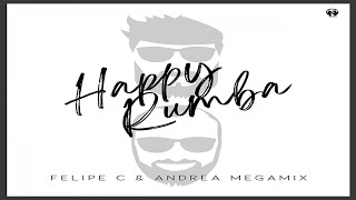 Felipe C & Andrea Megamix - Happy Rumba (Raf Boccone Remix Radio Edit - Teaser)