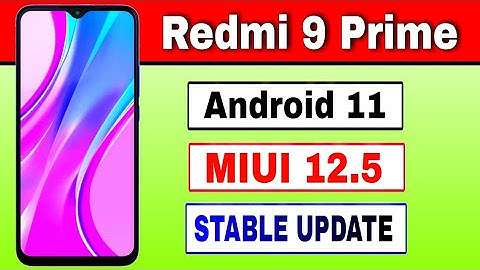 Redmi 9 Prime gets Android 11 based MIUI 12.5 Stable Update