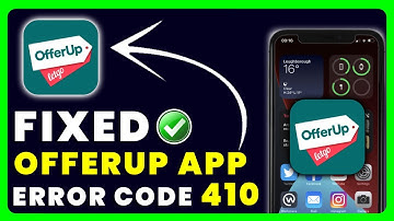 OfferUp Error 410: How to Fix OfferUp Error 410