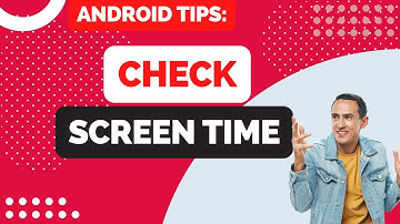 How to Check Screen Time on Android