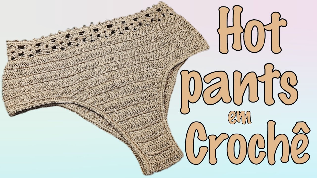 Calcinha hot pant em crochê (biquíni cintura alta em crochê passo a passo - Dengo de Mainha💝