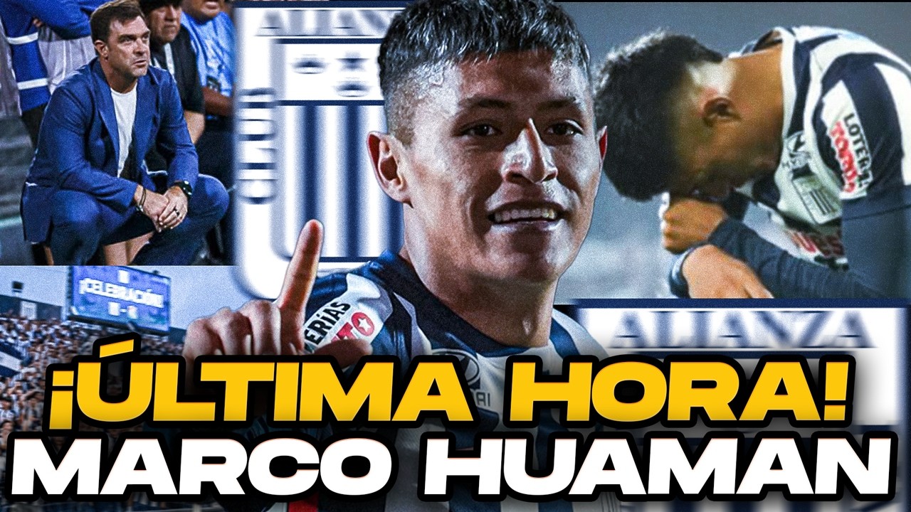 Marco Huamán en Alianza Lima: la decisión que cambia todo