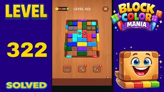 Block Color Mania – Level 322 | Fast & Clean Solution