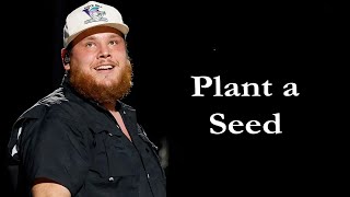 Luke Combs – Plant a Seed Lyrics