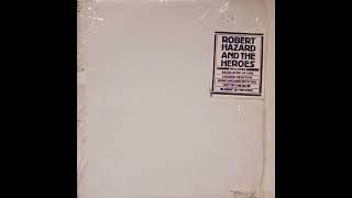 Robert Hazard And The Heroes - Escalator Of Life EP Version