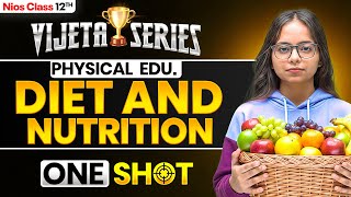NIOS Class 12th Physical Edu. Chapter 10 | Diet and Nutrition | Vijeta Series