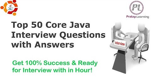 Top 50 Core Java Interview Questions & Answers | Ready for Interview within Hour & Get 100% Success