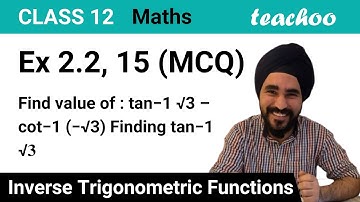 Find: tan-1 root 3 - cot-1 (- root 3) - Inverse Trigo MCQ - Teachoo - Teachoo