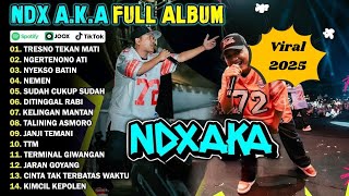 Download Lagu NDX AKA FULL ALBUM TERBARU VIRAL 2025 TRESNO TEKAN MATI NYEKSO BATIN (No Iklan) MP3 Download Lagu NDX AKA FULL ALBUM TERBARU VIRAL 2025 TRESNO TEKAN MATI NYEKSO BATIN (No Iklan) MP3