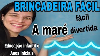 BRINCADEIRA MARÉ - FÁCIL E DIVERTIDA (Trabalhar quantidade)