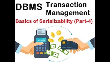 Transaction Management (Part-4): Basics of Serializability | DBMS