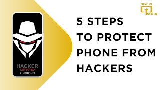 5 Simple Steps To Protect Your Phone From Hackers | block hackers from my android phone