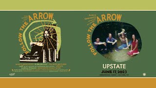 Upstate (6/17/23) Follow The Arrow - Arrowood Farms - Accord, NY