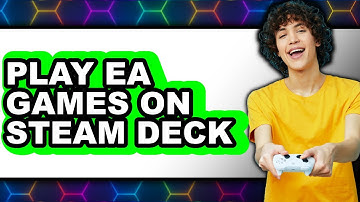 How To Play EA Games On Steam Deck (Full Guide)