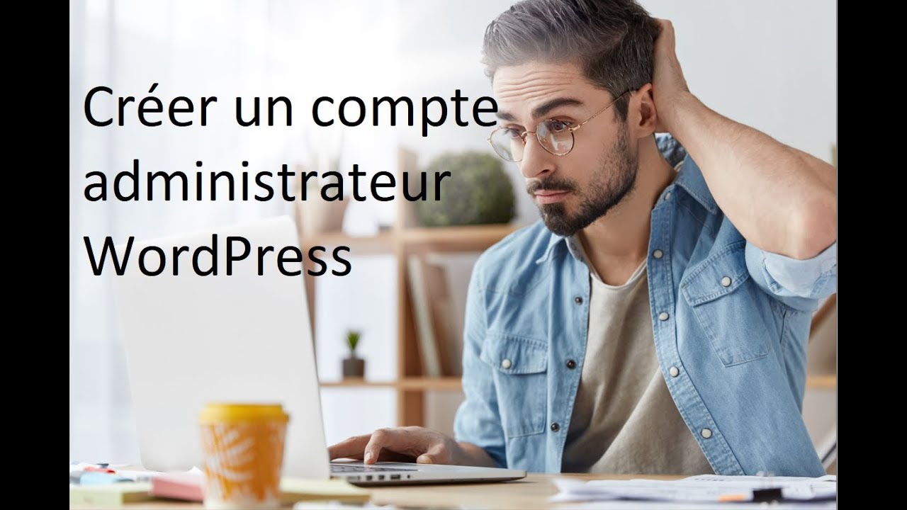 Comment créer un compte administrateur sur Wordpress - YouTube