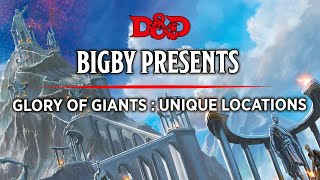 18 Unique Locations | Deep Dive | Bigby Presents: Glory of the Giants |