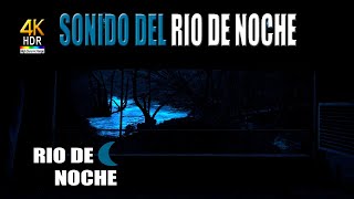 SONIDO del RIO de NOCHE 🌧️🏕 (RIO DE NOCHE) RIO 4K *sonido del rio de noche para dormir* by Radio Water 4,978 views 3 years ago 4 hours