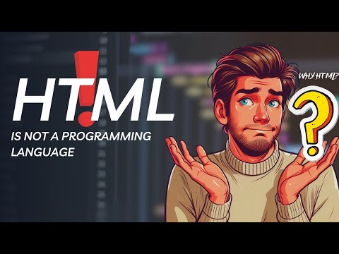 Why should I learn HTML when it is not a programming language?