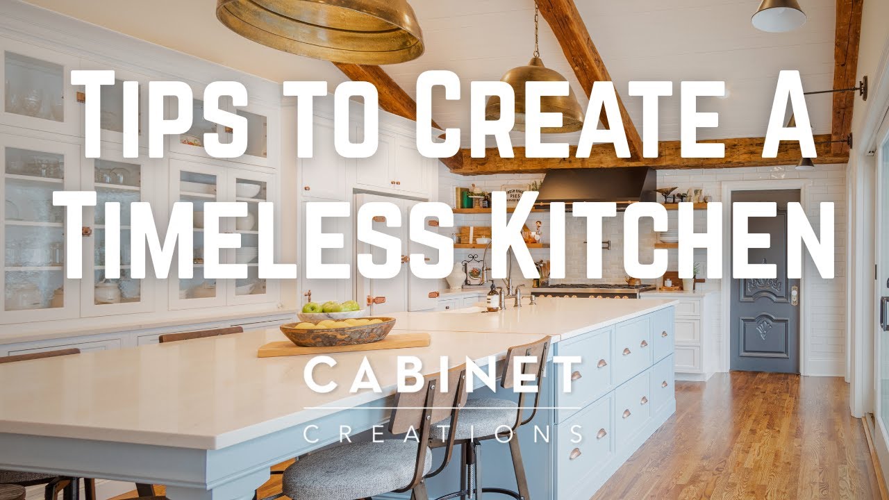 Tips to Create a Timeless Kitchen - YouTube