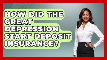 How Did The Great Depression Start Deposit Insurance? - Financial History Files