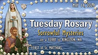 🌹Tuesday Rosary🌹FEAST of St. MATTHIAS, Sorrowful Mysteries, MAY 14, 2024, Scenic, Scriptural