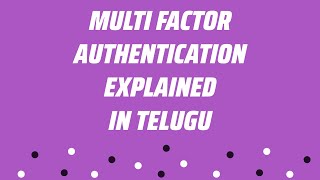 MULTI FACTOR AUTHENTICATION EXPLAINED IN TELUGU.