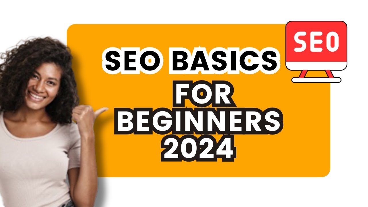 SEO Basics for Beginners 2024 - YouTube