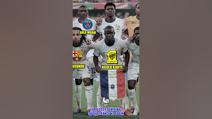 SQUAD FRANCE VS SPAIN SEMIFINAL EURO 2024