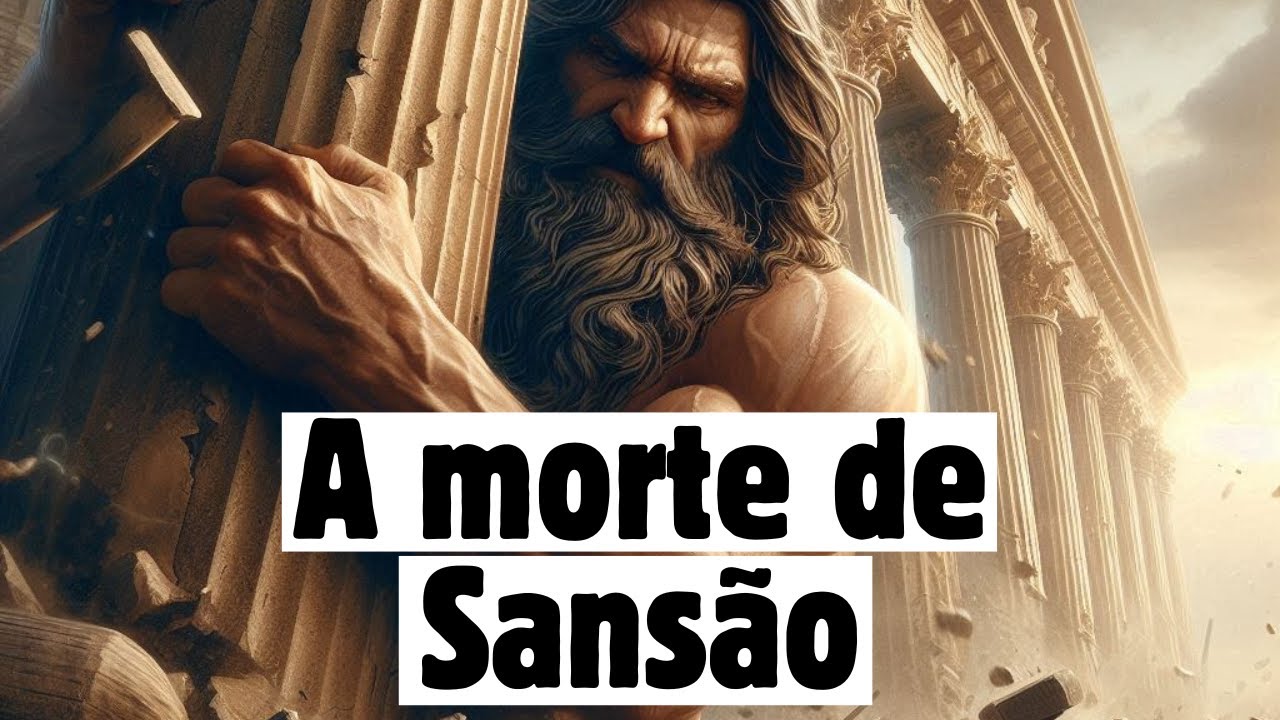 Juízes 16 - A morte de Sansão | Bíblia Sagrada | Bíblia Narrada ...