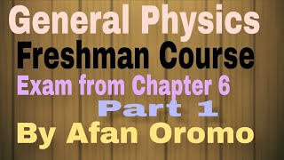 General Physics Freshman Course  Exam from chapter 6 part 