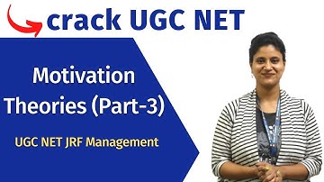 Motivation Theories (Part-3) Organisation Behaviour |Akshita Garg | UGC NET JRF Management, Commerce