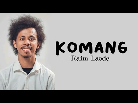 RAIM LAODE - KOMANG (Lirik Lagu) // Sebab kau terlalu indah dari sekedar kata // Lagu Viral Tiktok