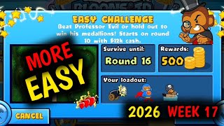 New Professor Evil Easy Challenge Week 17 Round 16 More Easy BTD BATTLES... 🐵
