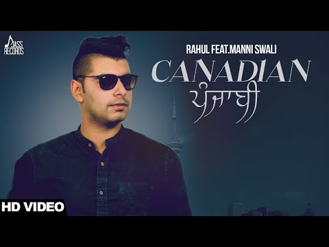 Canadian Punjabi|( Full HD) | Rahul Ft.Manni Swali|  Punjabi Songs