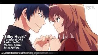 [TYER] English Toradora! OP2 - 'Silky Heart' [Ft.Spiral]