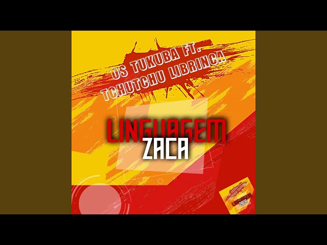 Linguagem Zaca (feat. Tchutchu Librinca) class=