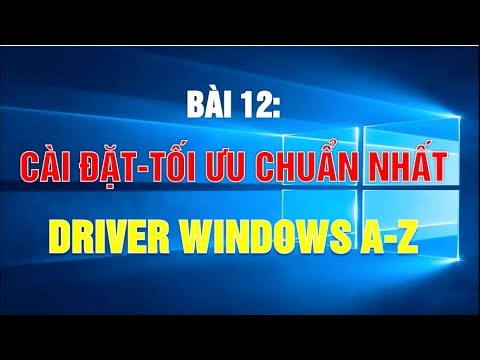 Cài Driver | Cách cài driver cho Win 7, win 10 đầy đủ, tối ưu nhất 2017 (có link)