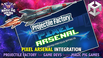 Pixel Arsenal by Archanor VFX •  Projectile Factory Integration • For Game Devs