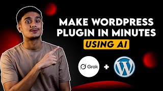 How to create WordPress Plugins using AI! (Grok AI)
