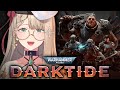 【WH40K: DARKTIDE】 I DON'T HAVE AN ADDICTION TO THIS GAME, SHUT UP (pls play with me, chat)