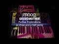 Moog Grandmother // Further Explorations (in three and a half parts)