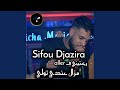 Sifou Djazira مزال عندي تولي 